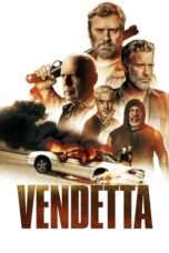 Vendetta - When his daughter is murdered, William Duncan takes the law into his own hands, setting out on a quest for retribution