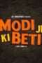 Watch Modiji ki beti 2022 Full Movie Hindi | Sattorrent Movies