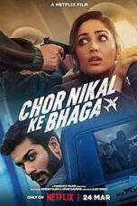 Chor Nikal Ke Bhaga Netflix Movie Watch Online and Download From Sat Torrent Movies
